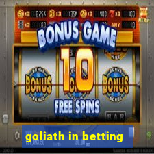 goliath in betting