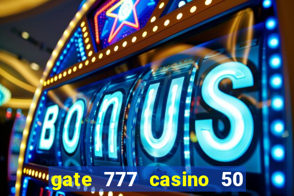 gate 777 casino 50 free spins