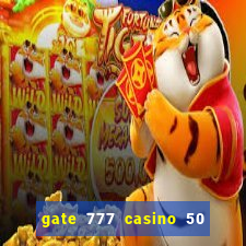 gate 777 casino 50 free spins