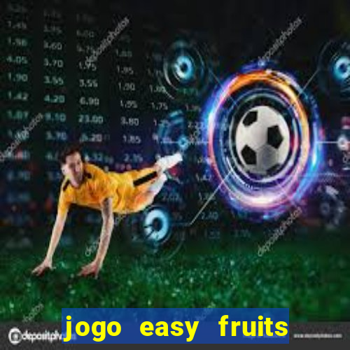 jogo easy fruits paga mesmo