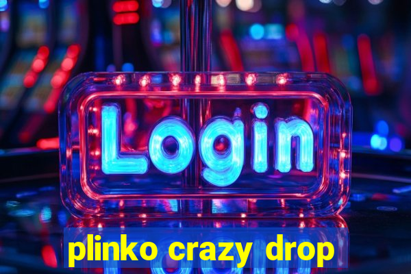 plinko crazy drop