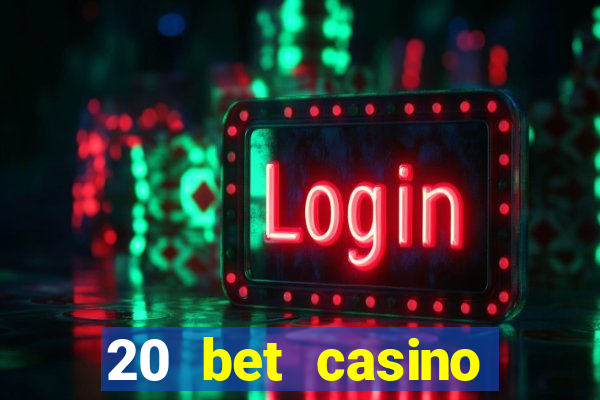 20 bet casino bonus code