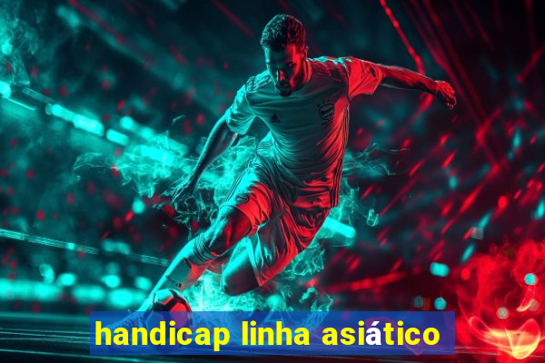 handicap linha asiático