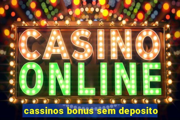 cassinos bonus sem deposito