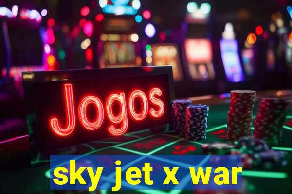 sky jet x war