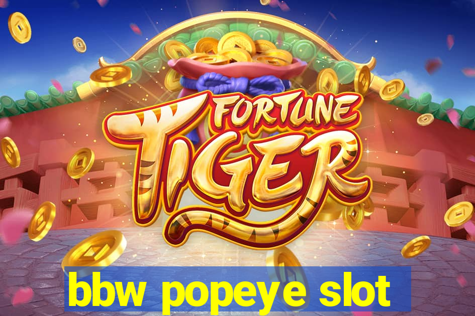 bbw popeye slot