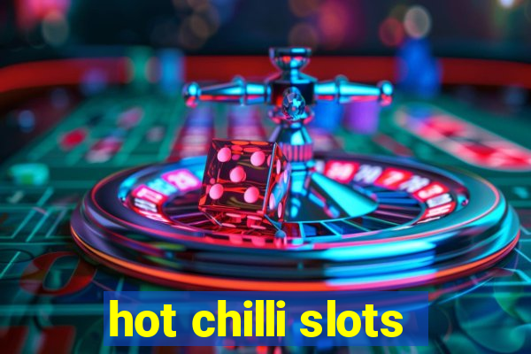 hot chilli slots