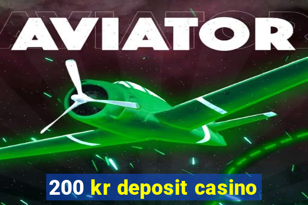 200 kr deposit casino