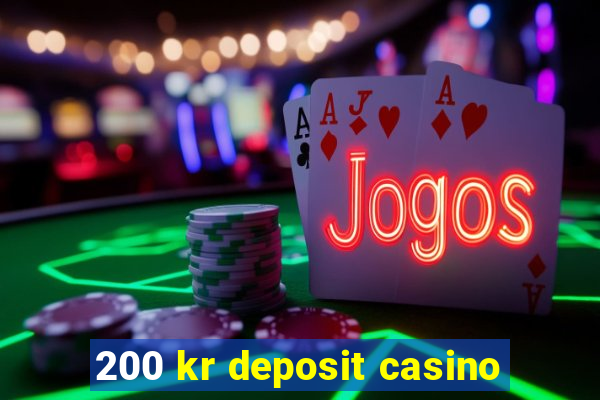 200 kr deposit casino