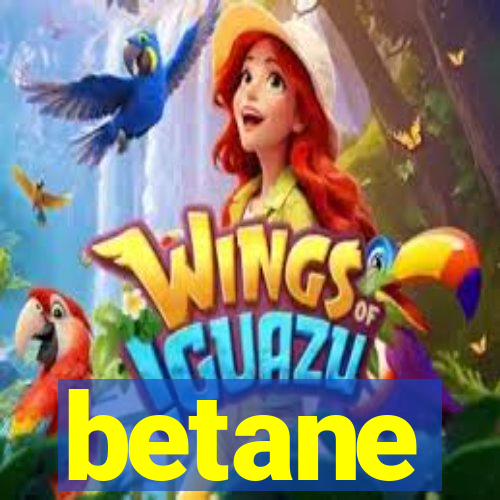 betane