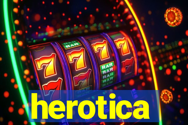 herotica