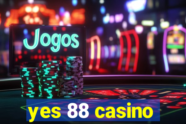 yes 88 casino