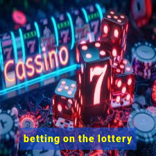 betting on the lottery