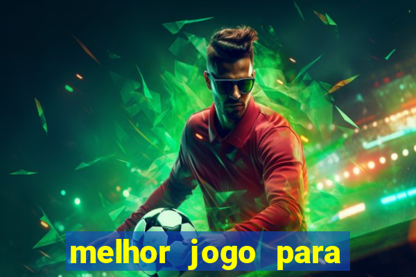 melhor jogo para ganhar dinheiro de gra?a