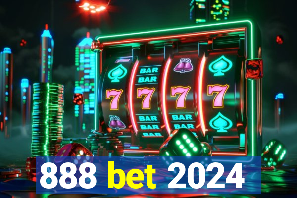 888 bet 2024