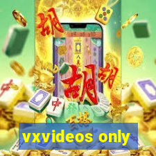 vxvideos only