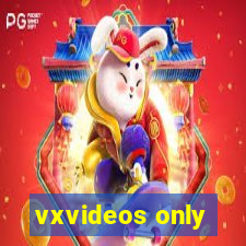 vxvideos only