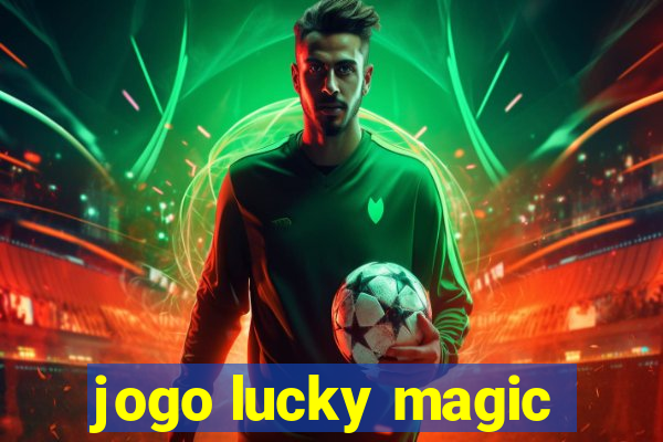 jogo lucky magic