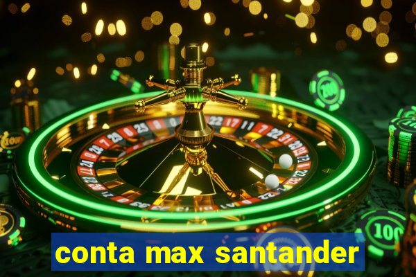 conta max santander