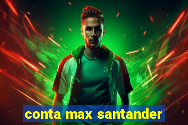 conta max santander