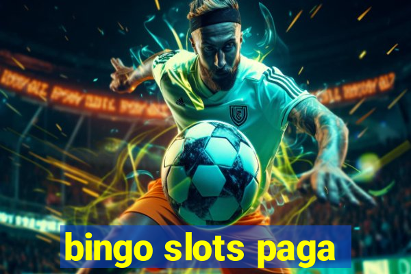 bingo slots paga