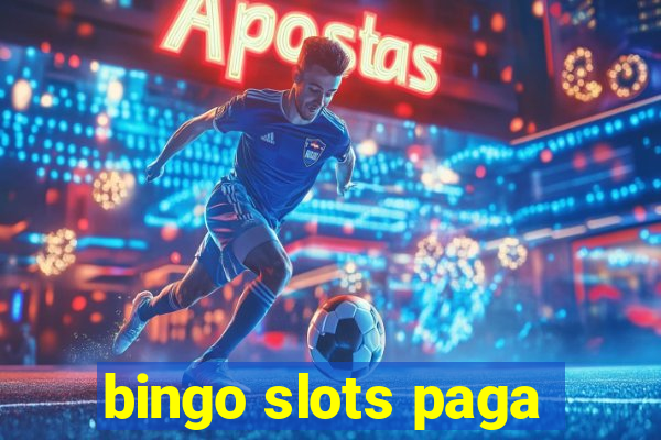 bingo slots paga