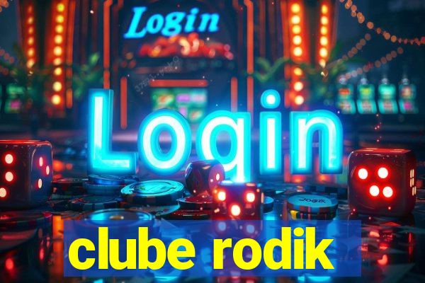 clube rodik