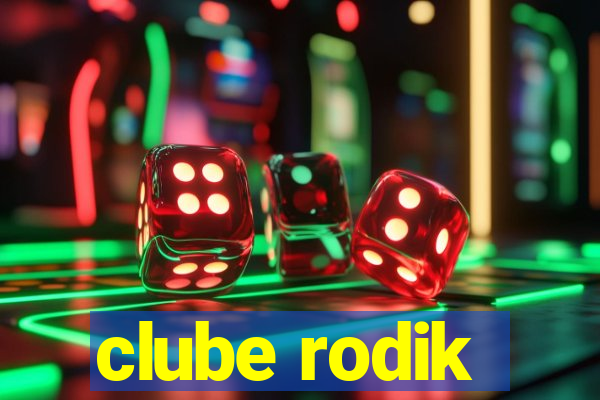 clube rodik