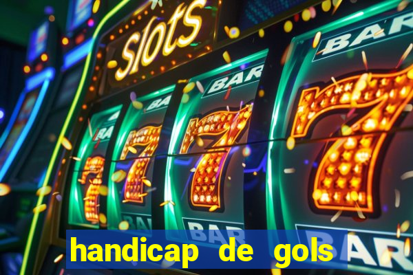 handicap de gols como funciona