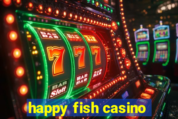 happy fish casino