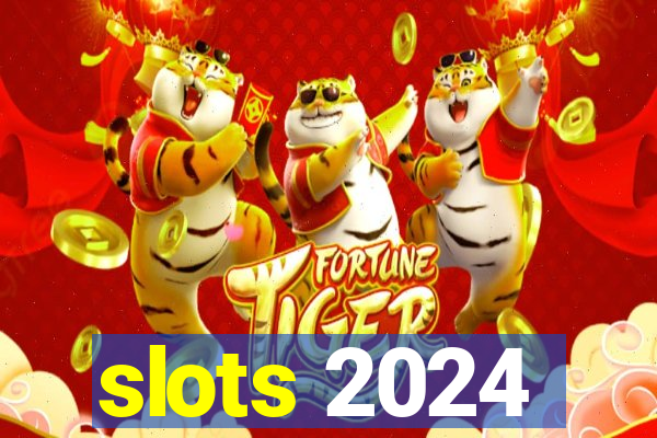 slots 2024