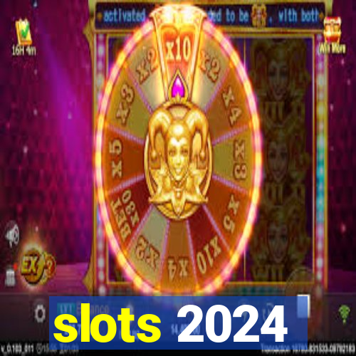 slots 2024