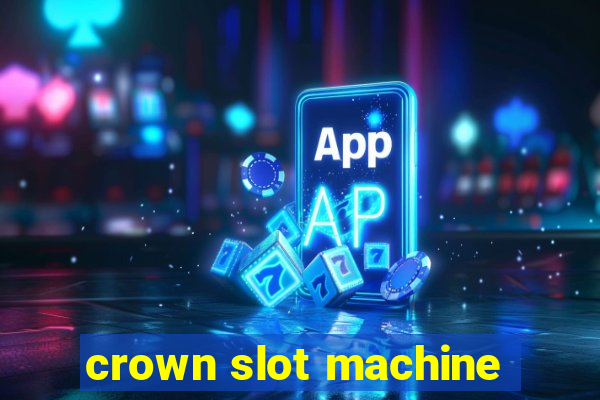 crown slot machine