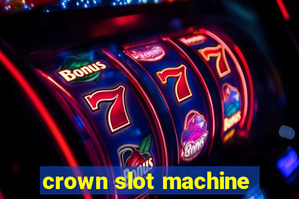 crown slot machine