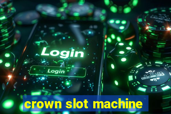 crown slot machine