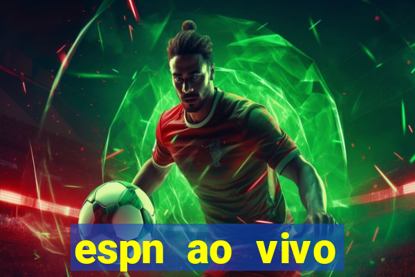 espn ao vivo online grátis