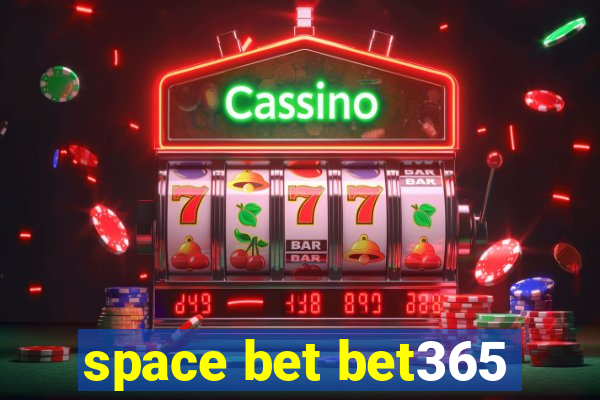 space bet bet365