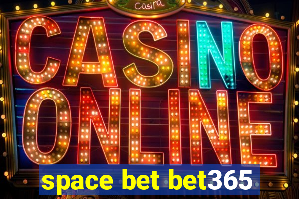 space bet bet365