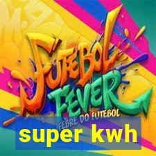 super kwh