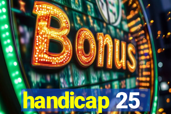 handicap 25