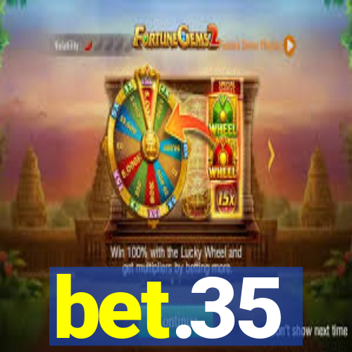 bet.35