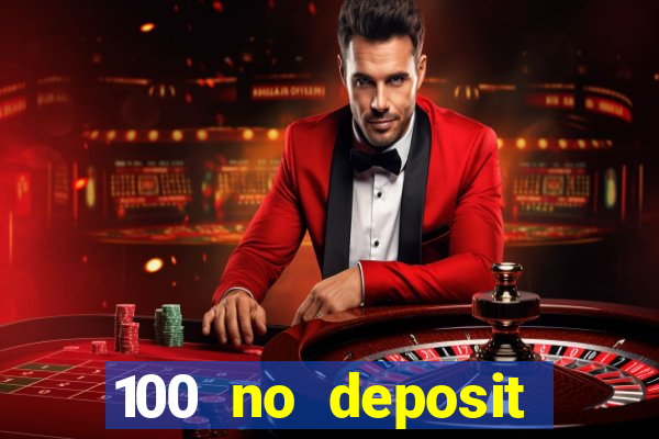 100 no deposit bonus casino 2021