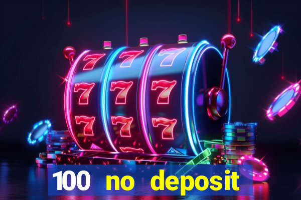 100 no deposit bonus casino 2021