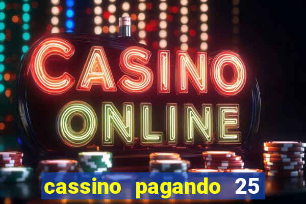 cassino pagando 25 reais no cadastro