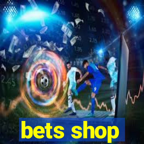 bets shop