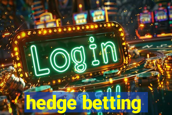 hedge betting