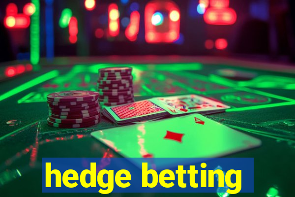 hedge betting