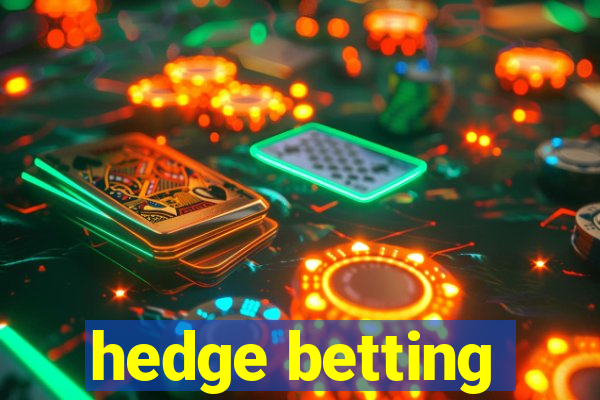 hedge betting