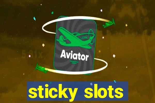 sticky slots