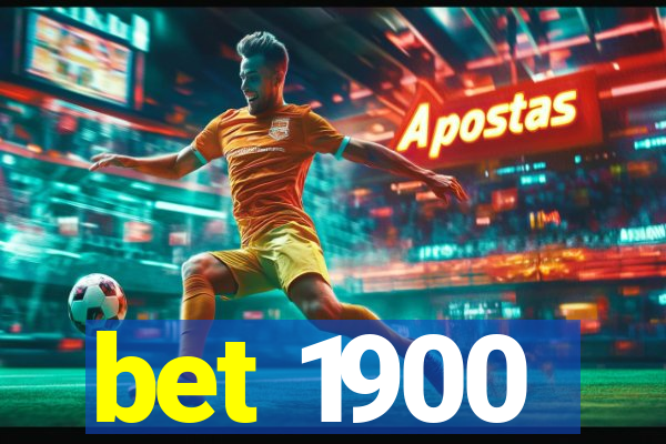 bet 1900